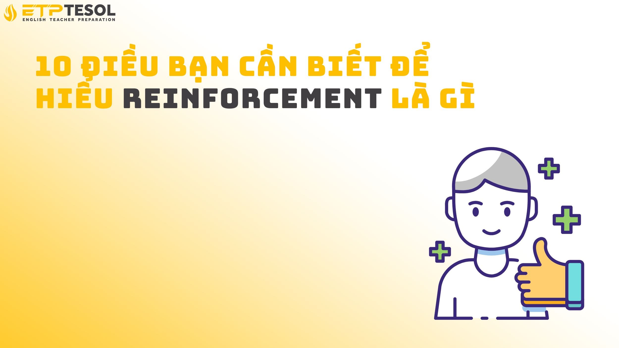 10 Điều Bạn Cần Biết Để Hiểu Reinforcement Là Gì