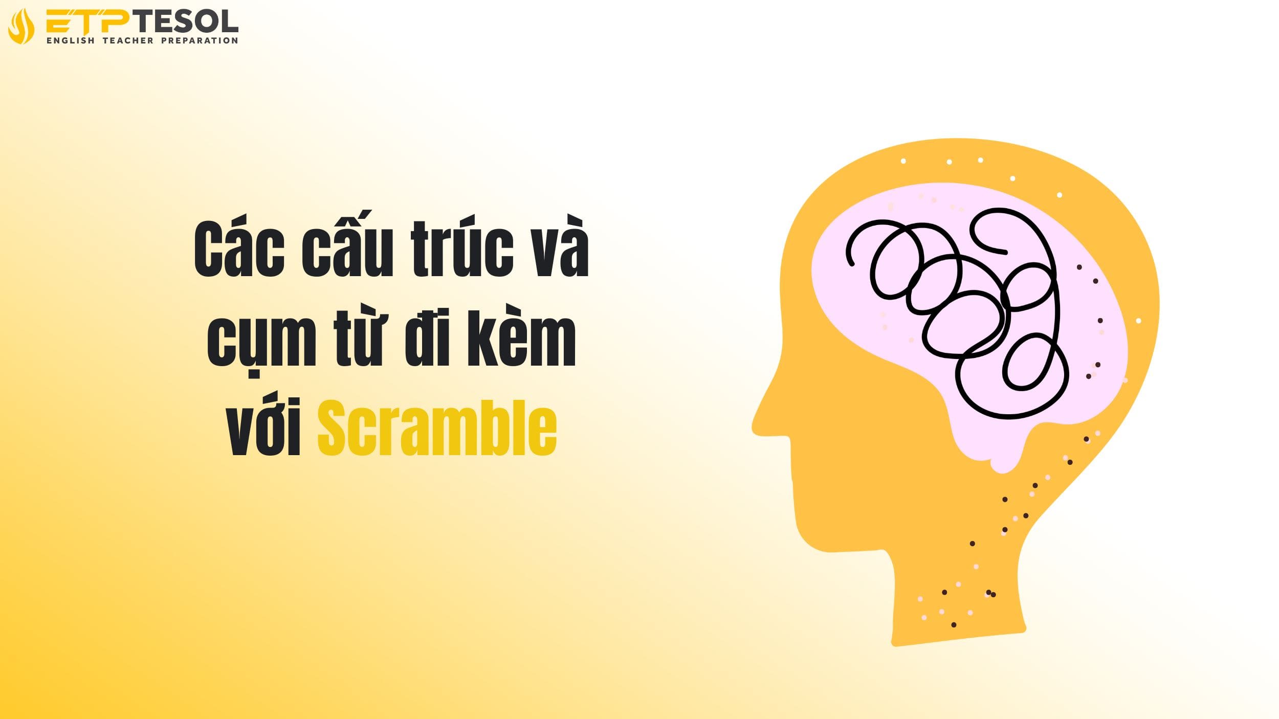 7 Ý Nghĩa Của “Scramble Là Gì” Trong Tiếng Anh – Cách Dùng Đơn Giản Nhất 15 Các cấu trúc và cụm từ đi kèm với scramble