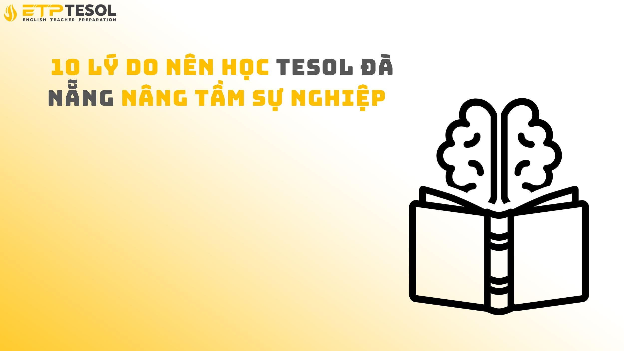 10 Lý Do Nên Học TESOL Đà Nẵng Nâng Tầm Sự Nghiệp 