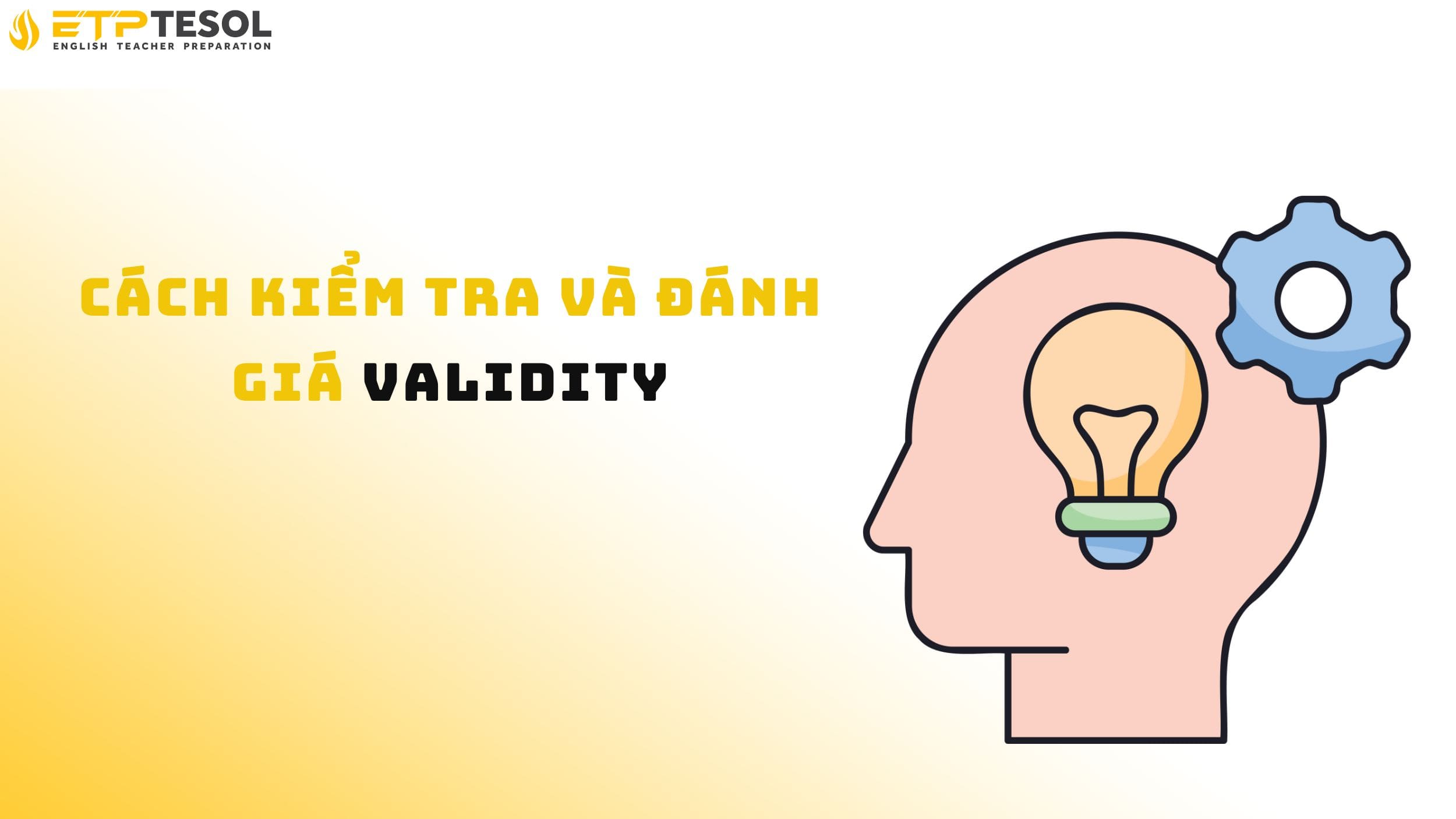 Cách kiểm tra và đánh giá validity