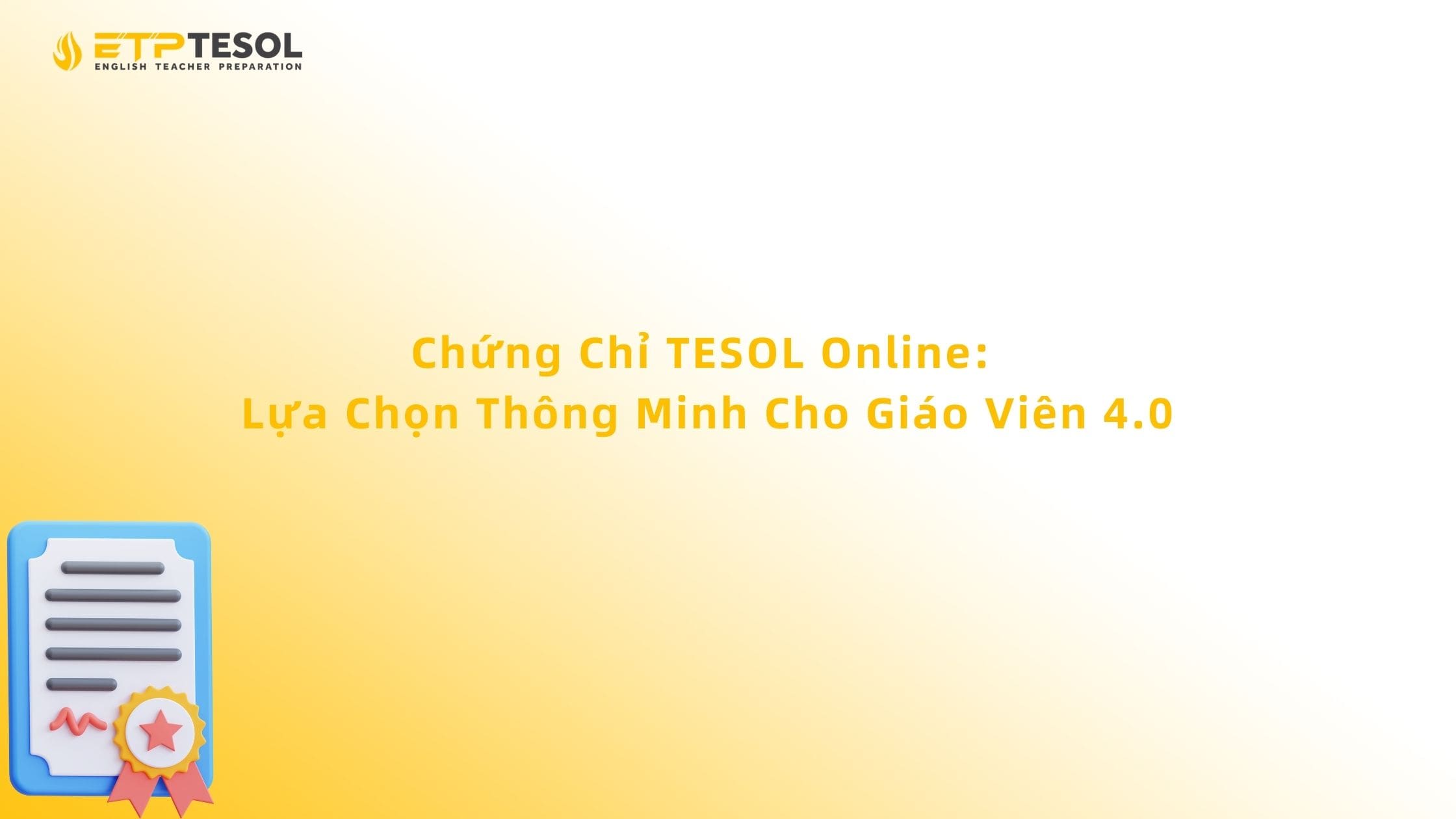 Chứng Chỉ TESOL Online: Lựa Chọn Thông Minh Cho Giáo Viên 4.0