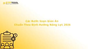 Các Bước Soạn Giáo Án Chuẩn Theo Định Hướng Năng Lực