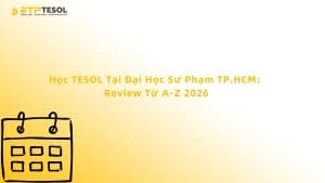 Học TESOL Tại Đại Học Sư Phạm TP.HCM: Review Từ A-Z 2026