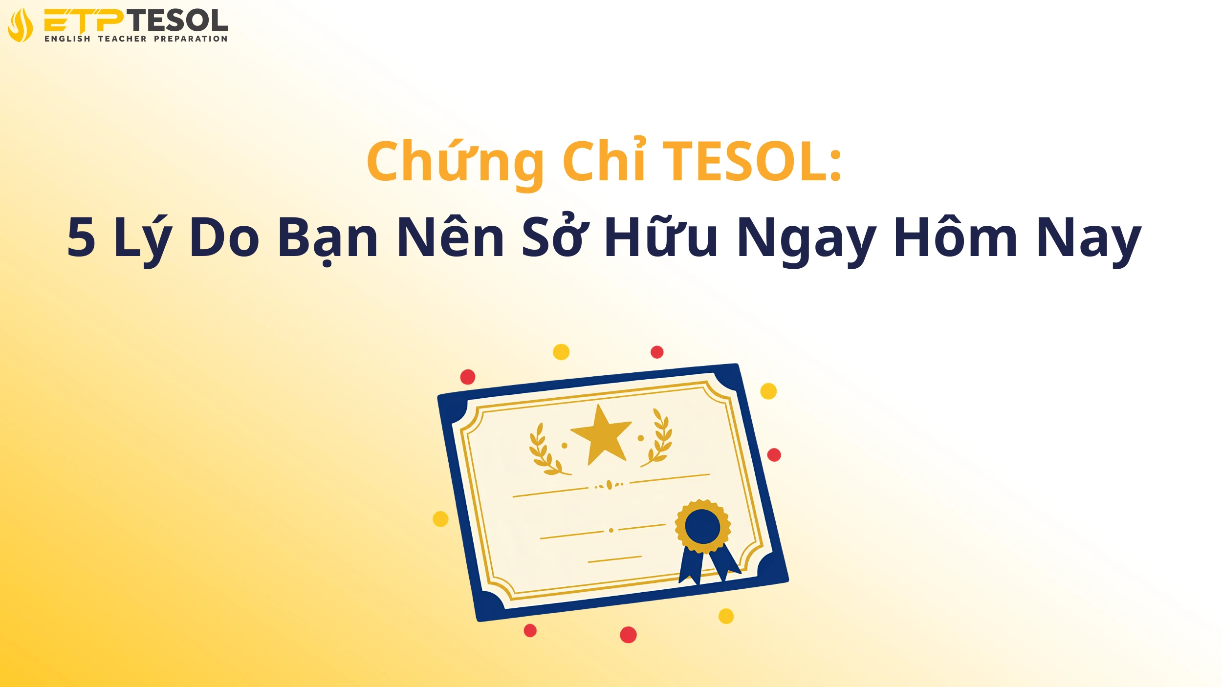 Chứng Chỉ TESOL: 5 Lý Do Bạn Nên Sở Hữu Ngay Hôm Nay 